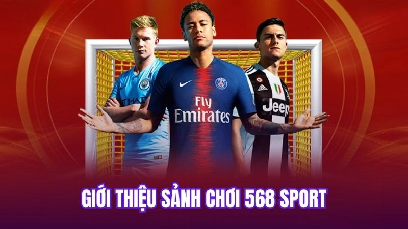 Giới thiệu sảnh chơi 568 Sport