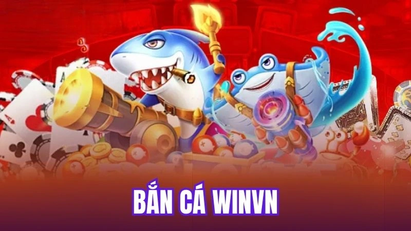 Tìm hiểu về sảnh bắn cá WINVN