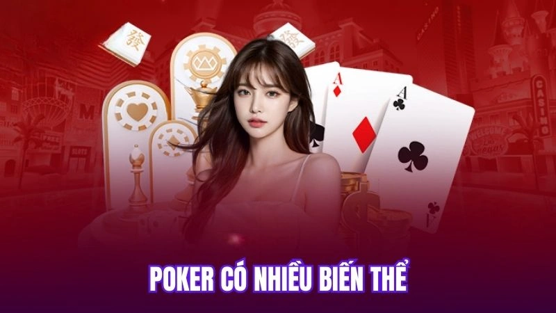Poker có nhiều biến thể