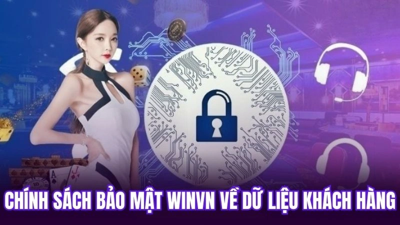 Chính sách bảo mật Winvn về dữ liệu khách hàng