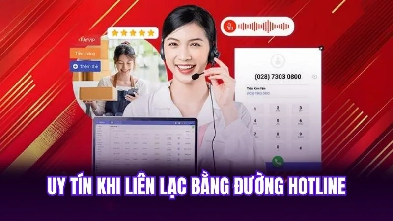 Uy tín khi liên lạc bằng đường hotline