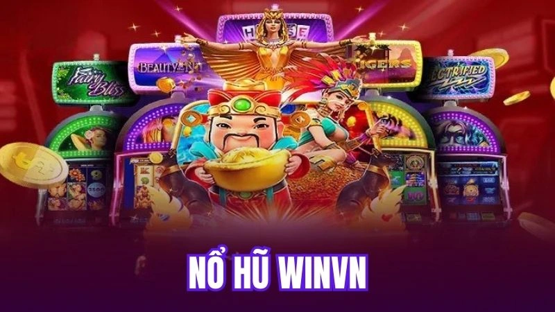 Giới thiệu về sảnh nổ hũ WINVN thú vị