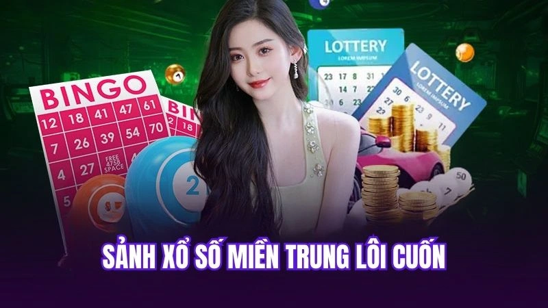 Sảnh xổ số miền Trung lôi cuốn